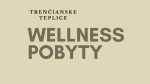 Trenčianske Teplice – Wellness pobyty